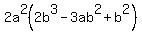 +2a%5E2%282b%5E3+-+3ab%5E2+%2B+b%5E2%29+