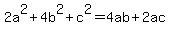 +2a%5E2+%2B+4b%5E2+%2B+c%5E2+=+4ab+%2B+2ac+