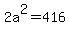 +2a%5E2+=+416++