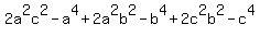 +2a%5E2c%5E2-a%5E4%2B2a%5E2b%5E2-b%5E4%2B2c%5E2b%5E2-c%5E4+