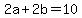 +2a+%2B+2b+=+10+
