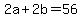+2a+%2B+2b+=+56+
