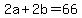 +2a+%2B+2b+=+66+