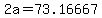 +2a+=+73.16667+