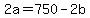 +2a+=+750+-+2b+