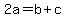 +2a+=+b+%2B+c+