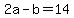 +2a+-+b+=+14+