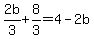 +2b%2F3%2B8%2F3=4-2b
