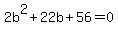 +2b%5E2+%2B22b+%2B56+=+0+