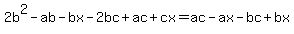 +2b%5E2-ab-bx-2bc%2Bac%2Bcx+=+ac-ax-bc%2Bbx