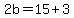 \"+2b+=+15+%2B+3+\"