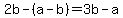 +2b+-+%28a-b%29+=+3b+-+a+