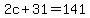 +2c+%2B+31+=+141+