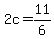 +2c+=+11%2F6+