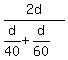 +2d+%2F+%28+d%2F40+%2B+d%2F60+%29+