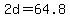 +2d+=+64.8+