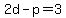 +2d+-+p+=+3+