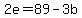+2e+=+89+-+3b+