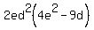 +2ed%5E2%284e%5E2-+9d+%29+