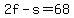 +2f+-+s+=+68+