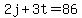 +2j+%2B+3t+=+86+