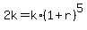 +2k+=+k%2A%28+1+%2B+r+%29%5E5+