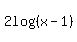 +2log%28%28x-1%29%29