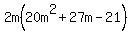 +2m%2820m%5E2+%2B27m+-21%29+