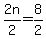 +2n%2F2+=+8%2F2+