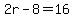 +2r+-+8+=+16+
