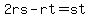 +2rs+-+rt+=+st+