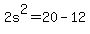 +2s%5E2+=+20+-+12+