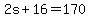 +2s+%2B+16+=+170+