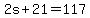 +2s+%2B+21+=+117+