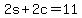 +2s+%2B+2c+=+11+