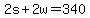 +2s+%2B+2w+=+340+