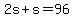 \"+2s+%2B+s+=+96+\"