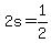+2s+=+1%2F2+