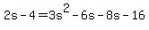 +2s+-+4+=+3s%5E2+-+6s+-+8s+-+16+