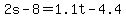 +2s+-+8+=+1.1t+-+4.4+