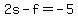 +2s+-+f+=+-5+