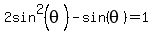 +2sin%5E2%28theta%29-+sin%28theta%29=+1+