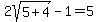 +2sqrt%285%2B4%29-1=+5+