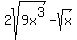 +2sqrt%289x%5E3%29-sqrt%28x%29+