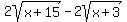 +2sqrt%28x%2B15%29-2sqrt%28x%2B3%29