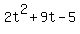 +2t%5E2%2B9t-5+