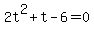 +2t%5E2+%2B+t+-+6+=+0+