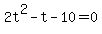 +2t%5E2+-+t+-+10+=+0+