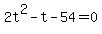 +2t%5E2+-+t+-+54+=+0+