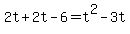 +2t+%2B+2t+-+6+=+t%5E2+-+3t+